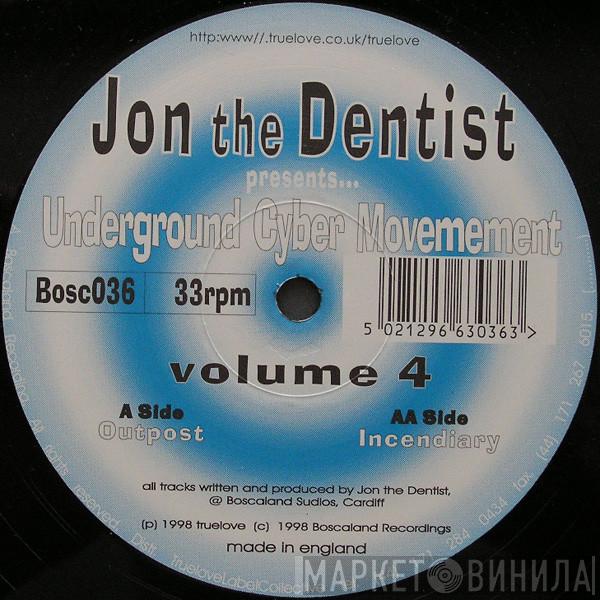Presents... Jon The Dentist  Underground Cyber Movement  - Volume 4