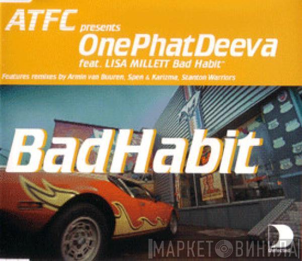 Presents ATFC Feat. OnePhatDeeva  Lisa Millett  - Bad Habit