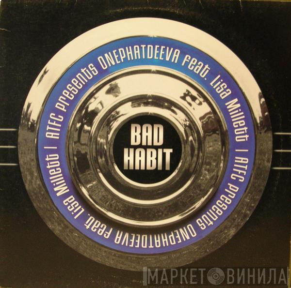 Presents ATFC Feat. OnePhatDeeva  Lisa Millett  - Bad Habit