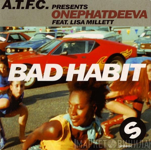 Presents ATFC Feat. OnePhatDeeva  Lisa Millett  - Bad Habit