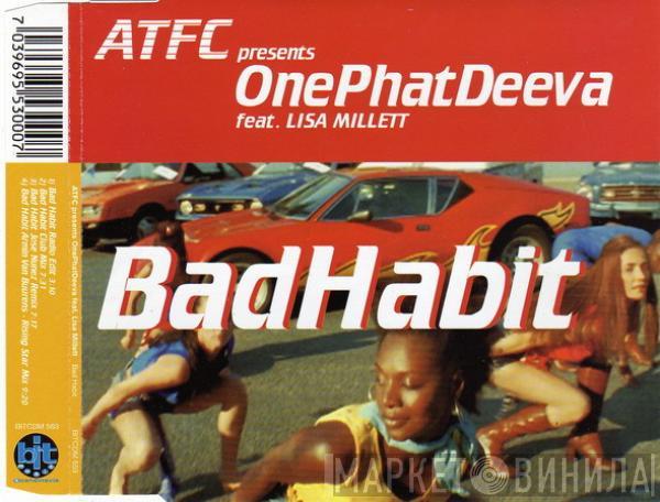 Presents ATFC Feat. OnePhatDeeva  Lisa Millett  - Bad Habit