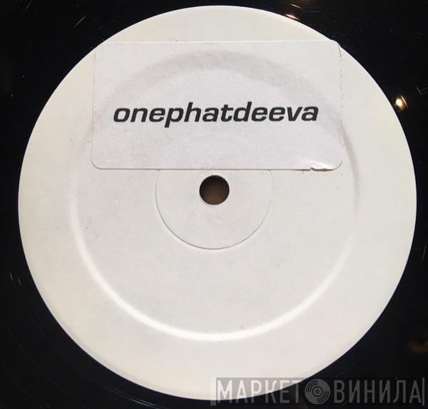 Presents ATFC  OnePhatDeeva  - In And Out Of My Life