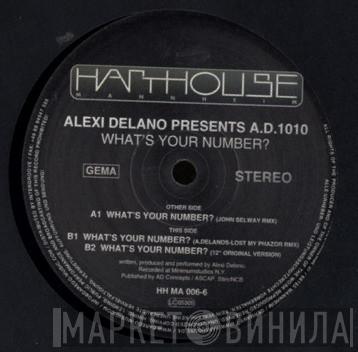 Presents Alexi Delano  A.D.1010  - What's Your Number?