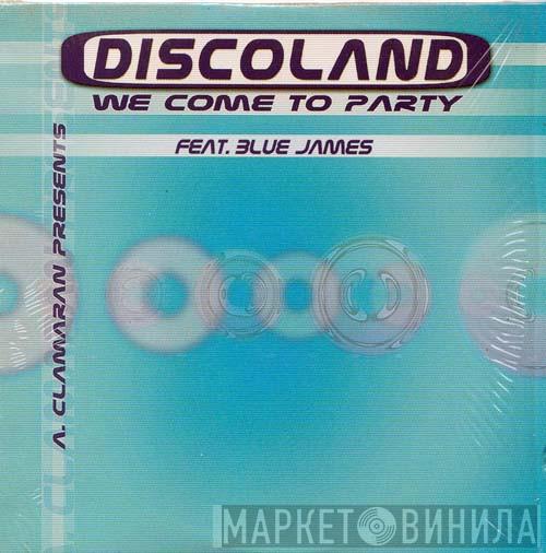 Presents Antoine Clamaran  Discoland  - We Come To Party