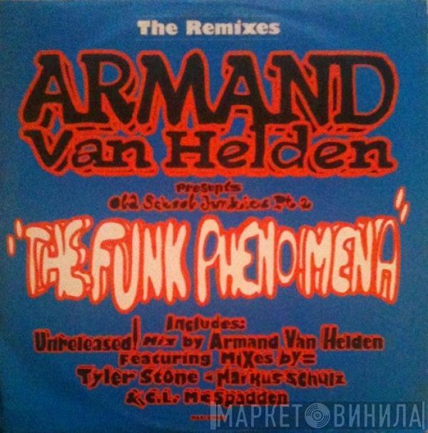 Presents Armand Van Helden  Old School Junkies  - The Funk Phenomena (The Remixes)