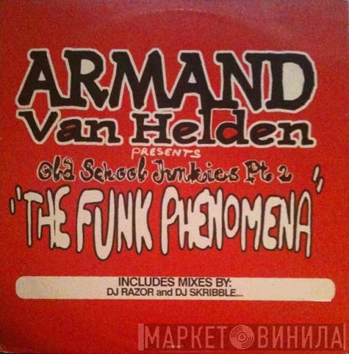 Presents Armand Van Helden  Old School Junkies  - The Funk Phenomena