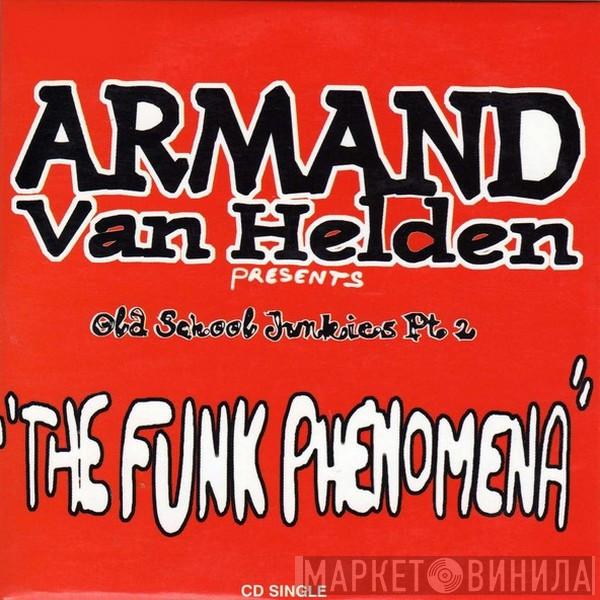 Presents Armand Van Helden  Old School Junkies  - The Funk Phenomena