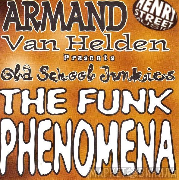 Presents Armand Van Helden  Old School Junkies  - The Funk Phenomena