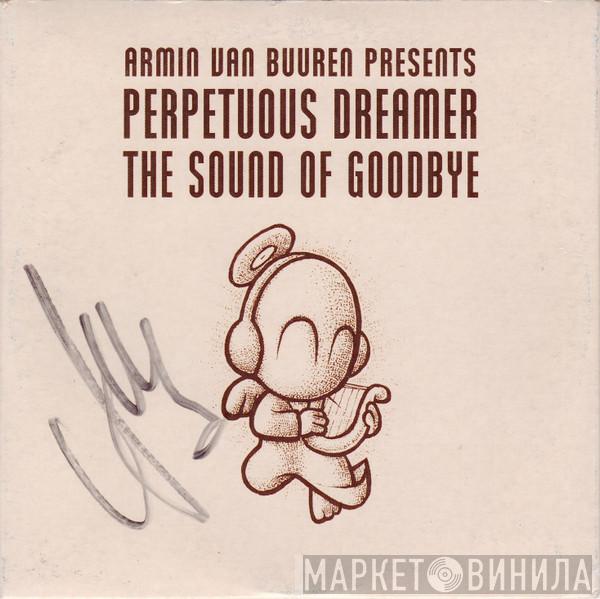 Presents Armin van Buuren  Perpetuous Dreamer  - The Sound Of Goodbye