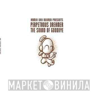 Presents Armin van Buuren  Perpetuous Dreamer  - The Sound Of Goodbye