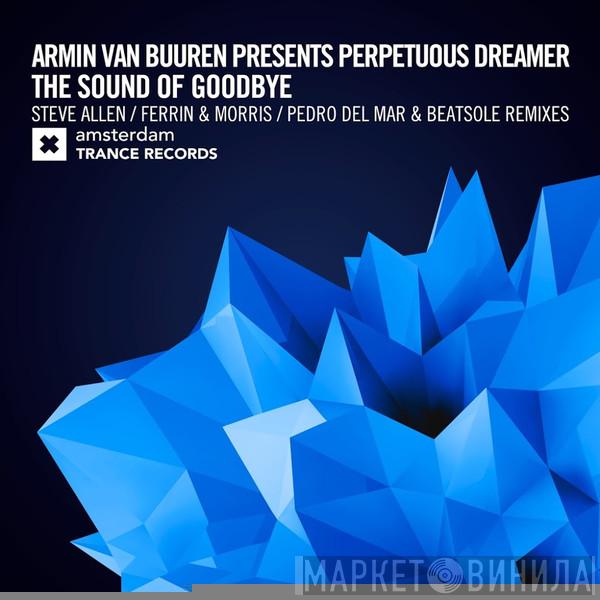 Presents Armin van Buuren  Perpetuous Dreamer  - The Sound Of Goodbye