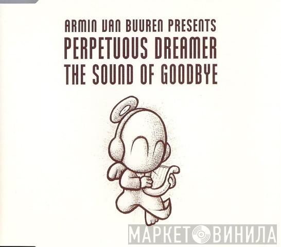 Presents Armin van Buuren  Perpetuous Dreamer  - The Sound Of Goodbye
