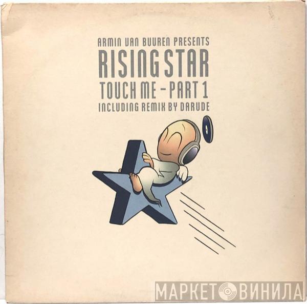 Presents Armin van Buuren  Rising Star  - Touch Me - Part 1