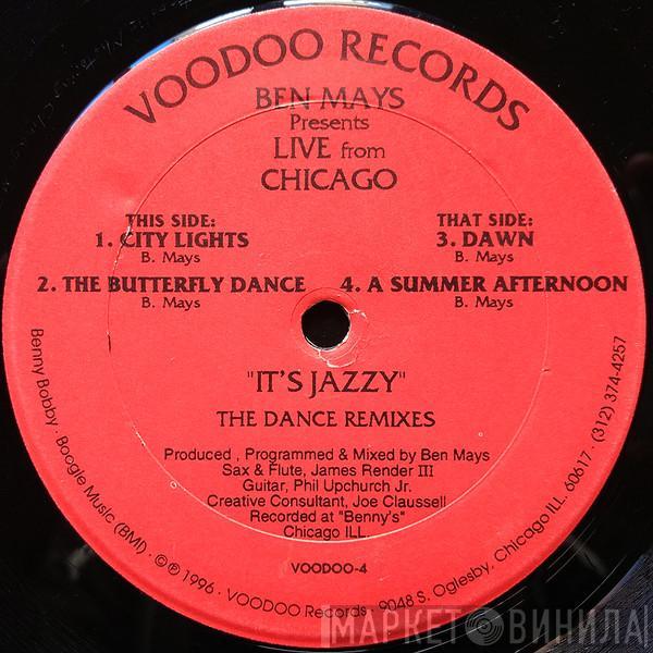 Presents Ben Mays  Live From Chicago  - It's Jazzy  (The Dance Remixes)