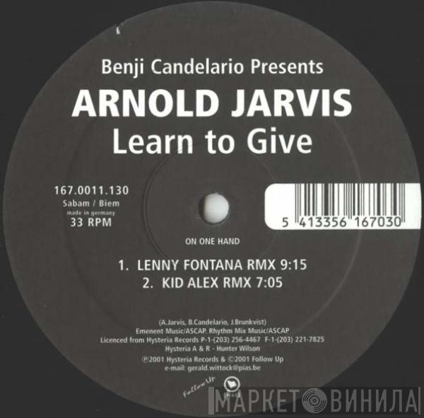 Presents Benji Candelario  Arnold Jarvis  - Learn To Give