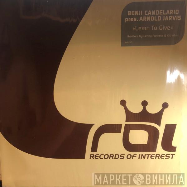 Presents Benji Candelario  Arnold Jarvis  - Learn To Give