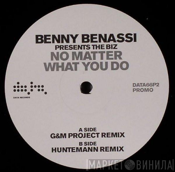 Presents Benny Benassi  The Biz   - No Matter What You Do