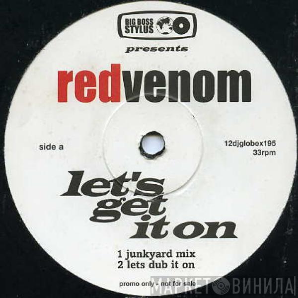 Presents Big Boss Stylus  Red Venom  - Let's Get It On
