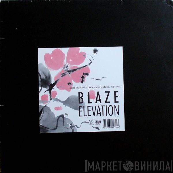 Presents Blaze  James Toney Jr. Project  - Elevation