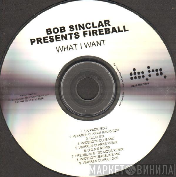 Presents Bob Sinclar  Fireball   - What I Want