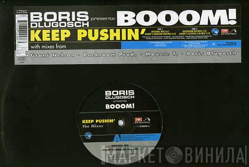 Presents Boris Dlugosch  Booom!  - Keep Pushin' (The Mixes)