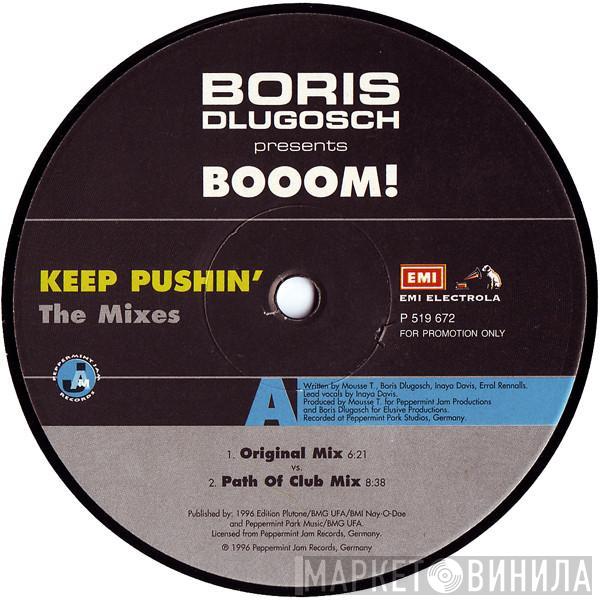 Presents Boris Dlugosch  Booom!  - Keep Pushin' - The Mixes