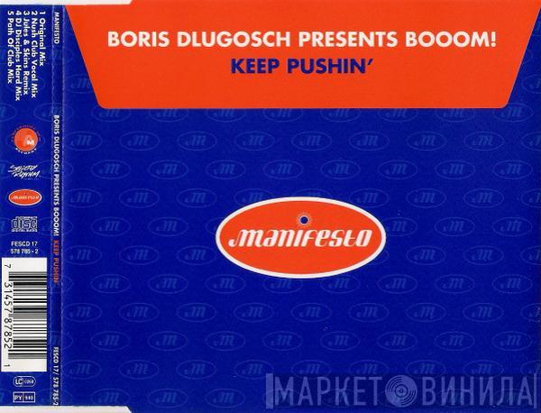 Presents Boris Dlugosch  Booom!  - Keep Pushin'