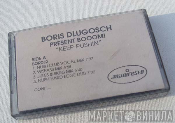 Presents Boris Dlugosch  Booom!  - Keep Pushin'
