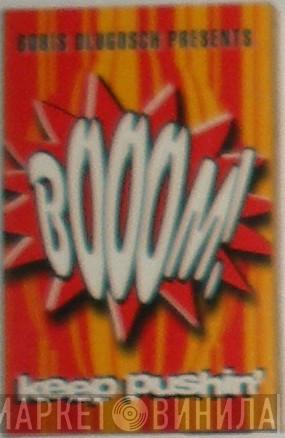 Presents Boris Dlugosch  Booom!  - Keep Pushin'