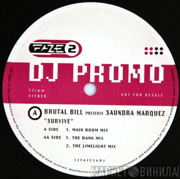 Presents Brutal Bill  Saundra Marquez  - Survive