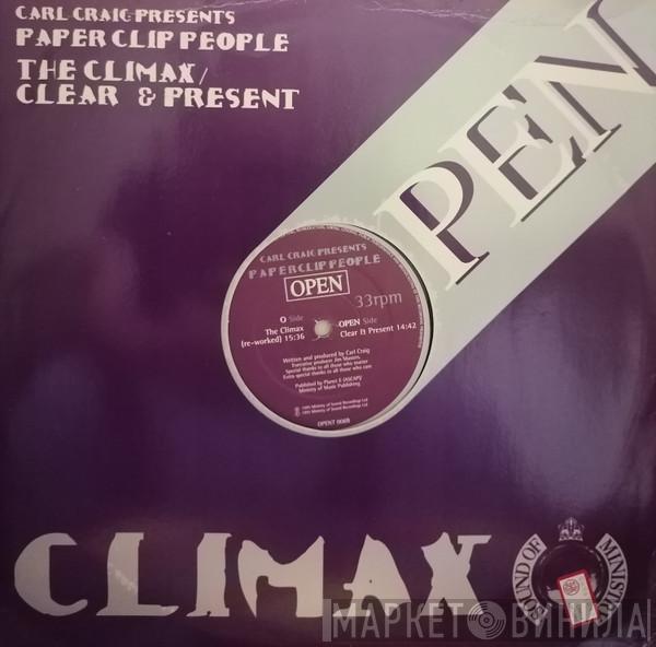Presents Carl Craig  Paperclip People  - The Climax / Clear & Present