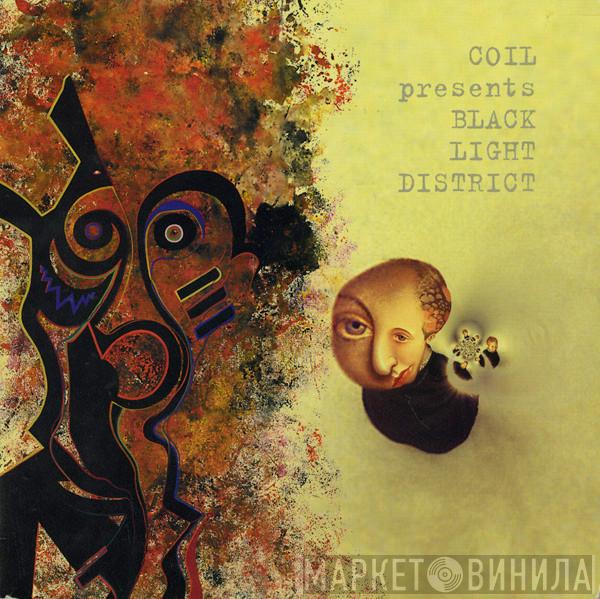Presents Coil  Black Light District  - A Thousand Lights In A Darkened Room