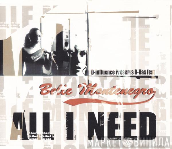 Presents D'Influence Feat D-Vas  Belle Montenegro  - All I Need