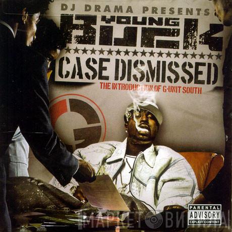 Presents DJ Drama  Young Buck  - Case Dismissed - The Introduction Of G-Unit South