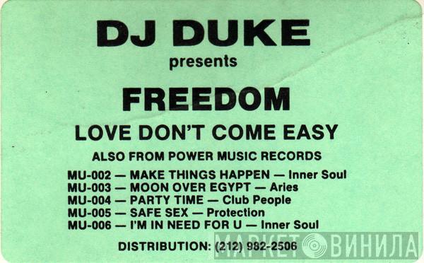 Presents DJ Duke  Freedom  - Love Don't Come Easy