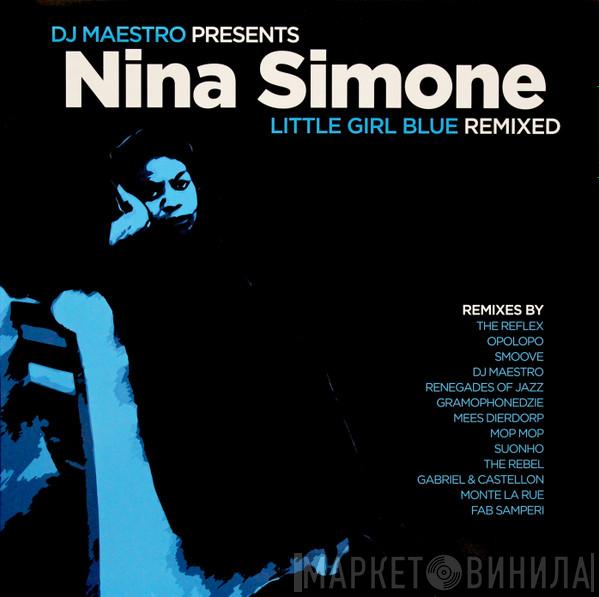 Presents DJ Maestro  Nina Simone  - Little Girl Blue (Remixed)