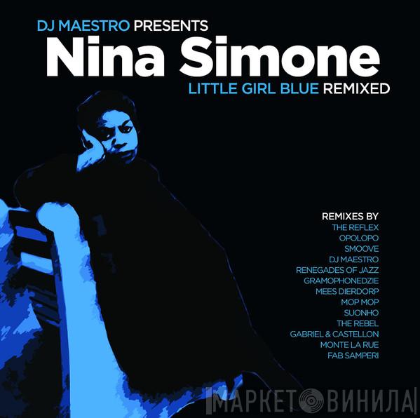 Presents DJ Maestro  Nina Simone  - Little Girl Blue (Remixed)