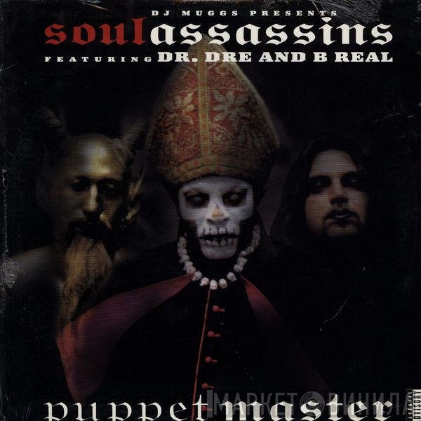 Presents DJ Muggs Featuring The Soul Assassins And Dr. Dre  B-Real  - Puppet Master