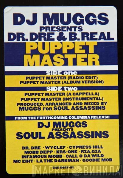 Presents DJ Muggs Featuring The Soul Assassins And Dr. Dre  B-Real  - Puppet Master