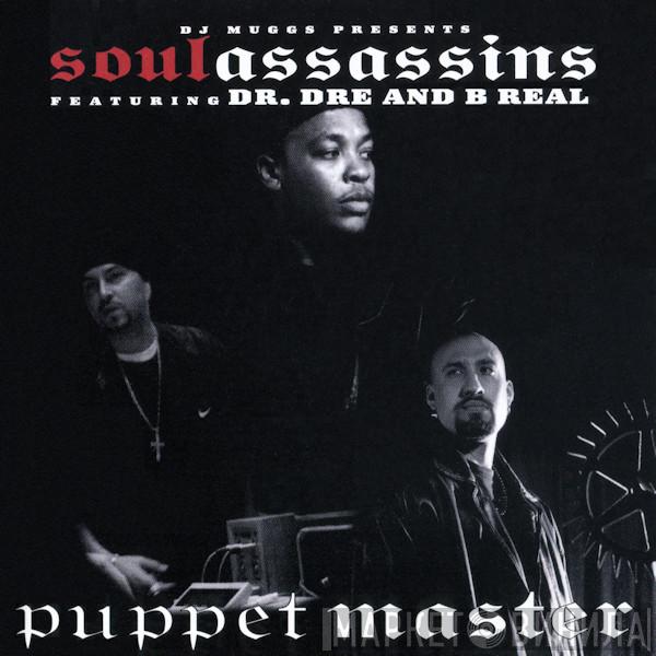 Presents DJ Muggs Featuring The Soul Assassins And Dr. Dre  B-Real  - Puppet Master