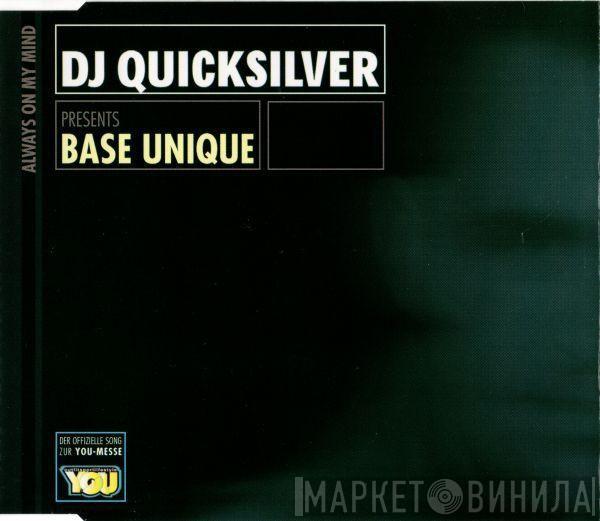 Presents DJ Quicksilver  Base Unique  - Always On My Mind