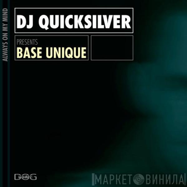 Presents DJ Quicksilver  Base Unique  - Always On My Mind