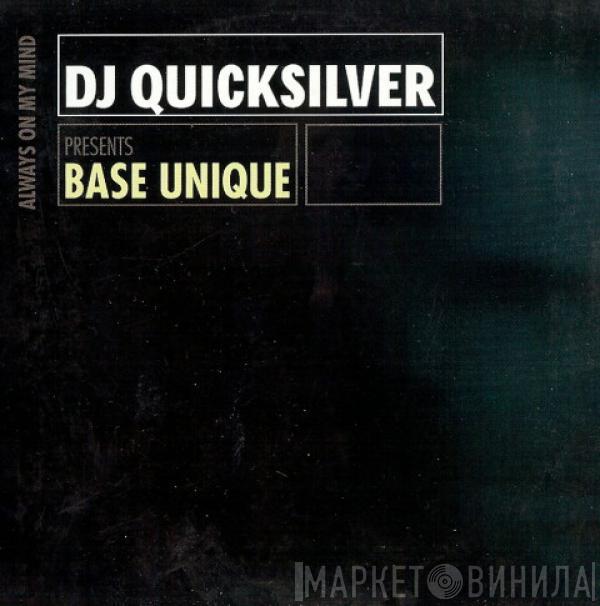 Presents DJ Quicksilver  Base Unique  - Always On My Mind