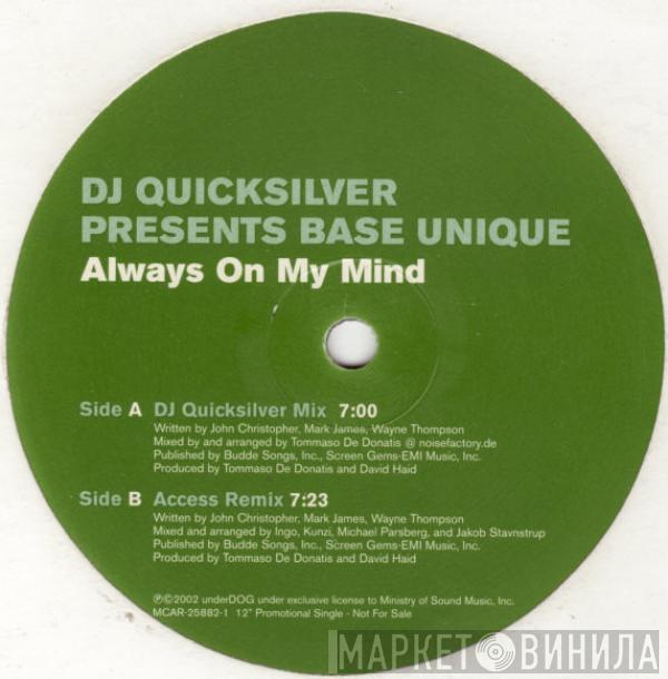 Presents DJ Quicksilver  Base Unique  - Always On My Mind