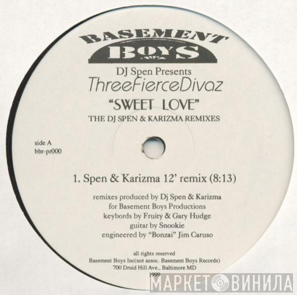 Presents DJ Spen  Fierce   - Sweet Love (The DJ Spen & Karizma Remixes)
