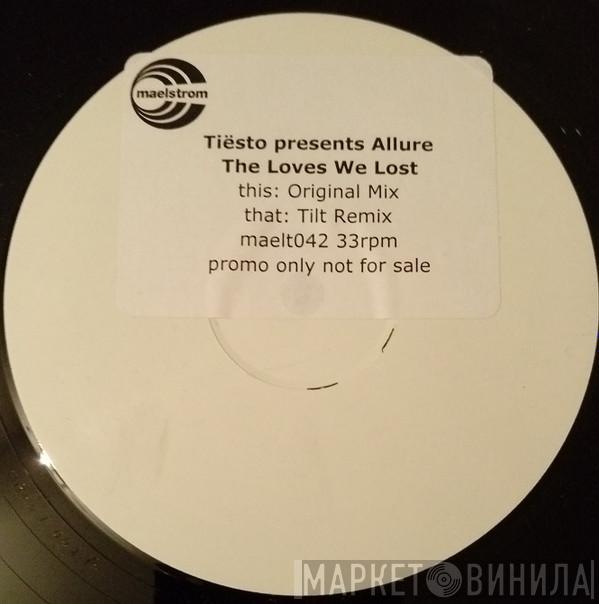 Presents DJ Tiësto  Allure  - The Loves We Lost