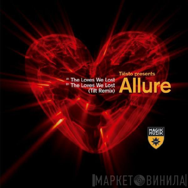 Presents DJ Tiësto  Allure  - The Loves We Lost