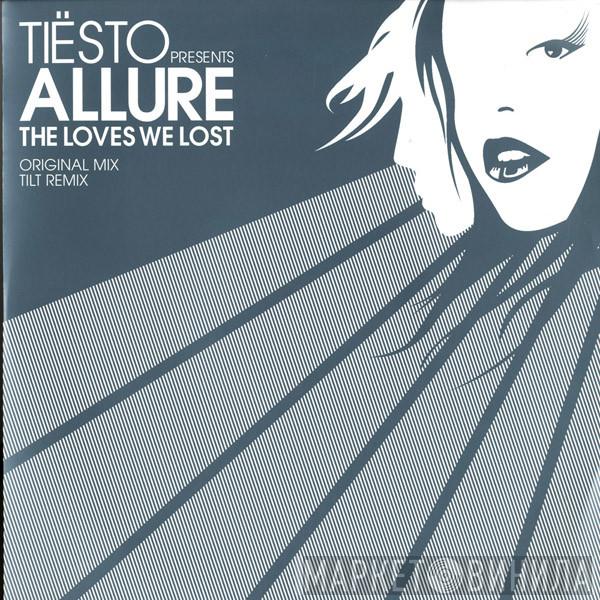 Presents DJ Tiësto  Allure  - The Loves We Lost