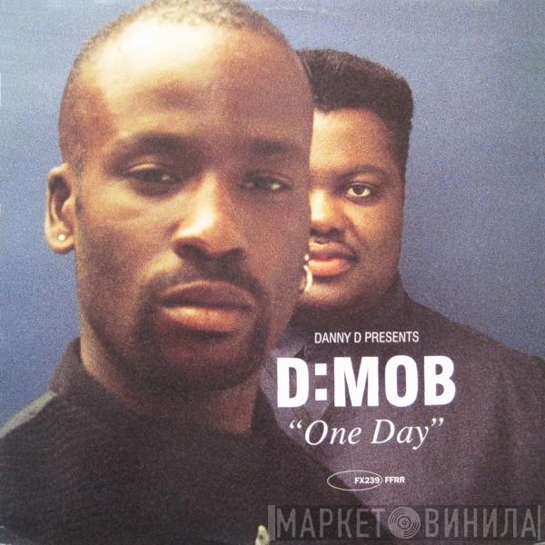 Presents Dancin' Danny D  D Mob  - One Day