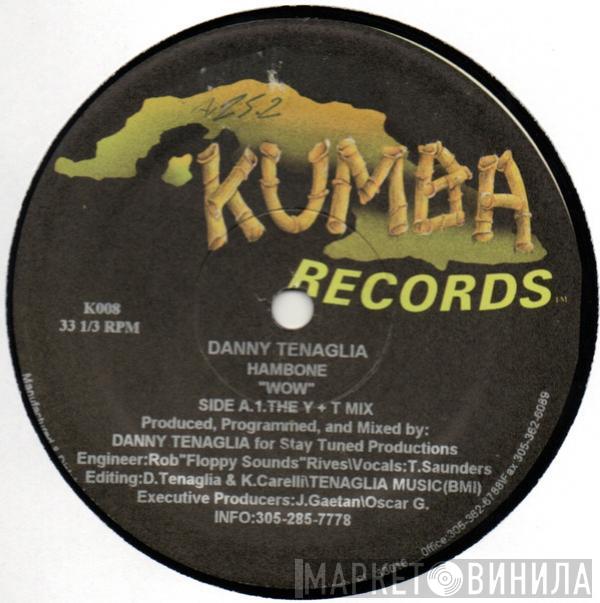 Presents Danny Tenaglia  Hambone  - Wow!